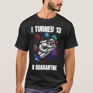 I Turned 13 In Quarantine Astronaut Sloth 13th Bir T-Shirt