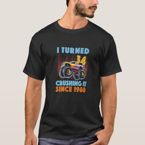 I Turned 34 Crushing It Since 1988 34th Birthday B T_Shirt