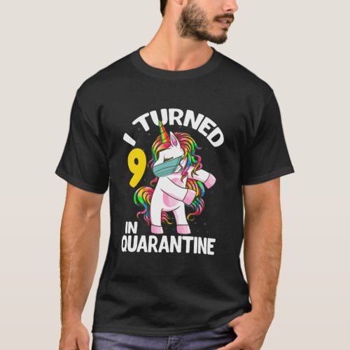 I Turned 9 In Quarantine Flossing Unicorn 9Th Birt T_Shirt