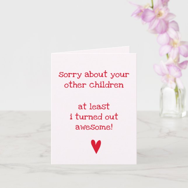 I turned out awesome! - Funny Quote Father's Day Card (Orchid)