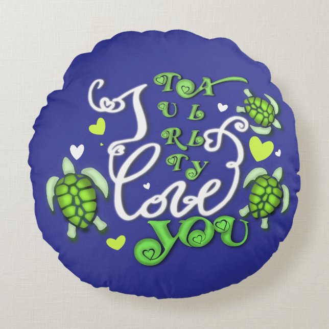 I turtally love you - Valentines Day Round Pillow (Front)