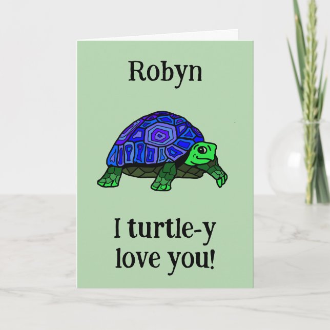 I turtle-y love you.  Personalized Card (Front)