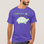 I Turtley Love You 2 T-Shirt
