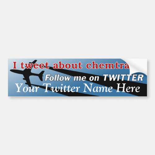I Tweet About Chemtrails Bumper Sticker