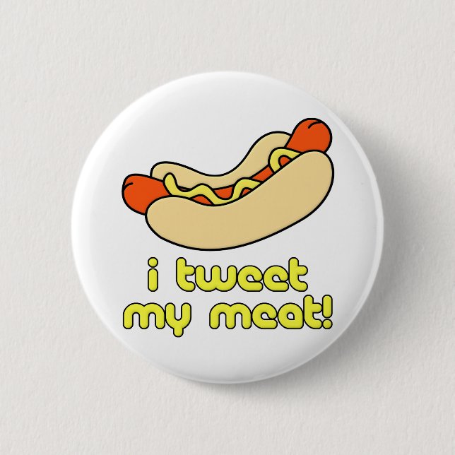 I Tweet My Meat Pinback Button (Front)