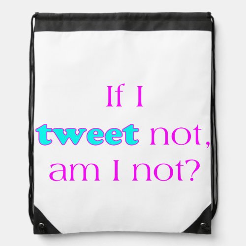 I Tweet Not Drawstring Backpack