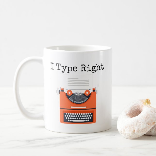 I Type Right Typewriter Humor Mug (With Donut)