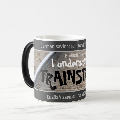 I understand only trainstation _ silly German Magic Mug