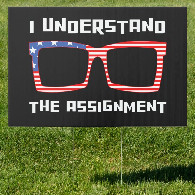 I Understand the Assignment Kamala for President Sign (Insitu)