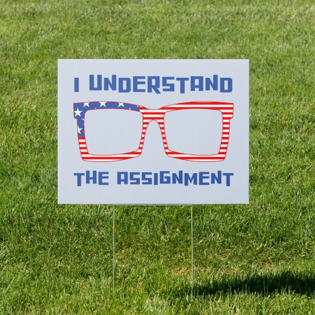 I Understand the Assignment Kamala for President Sign (Insitu)