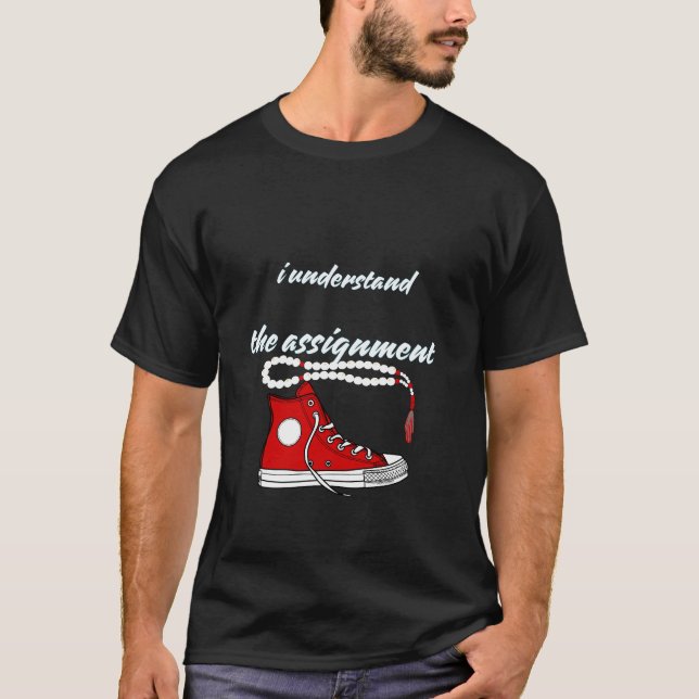 i understand the assignment shirt (Front)