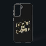 I understand the assignment Vote Kamala's 2024  Samsung Galaxy S21 Case<br><div class="desc">I understand the assignment Vote Kamala's 2024</div>