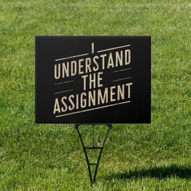 I understand the assignment Vote Kamala's 2024  Sign (Insitu)