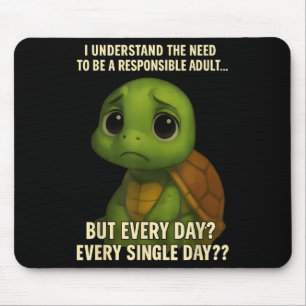 I Understand The Need To Be Resnsible Adult But Ev Mouse Pad