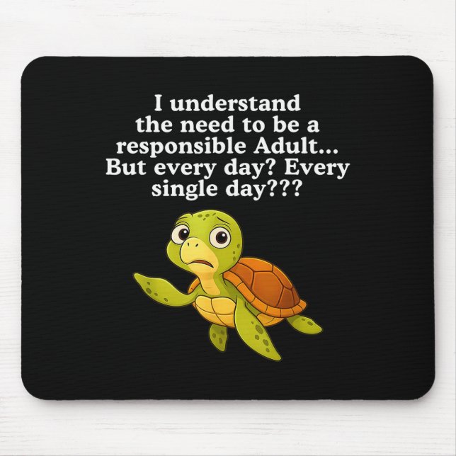 I Understand The Need To Be Resnsible Adult But Ev Mouse Pad (Front)