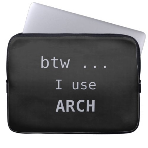 I use Arch Linux  Laptop Sleeve