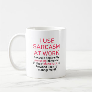 I Use Sarcasm At Work Funny Office Sarcastic Coffee Mug