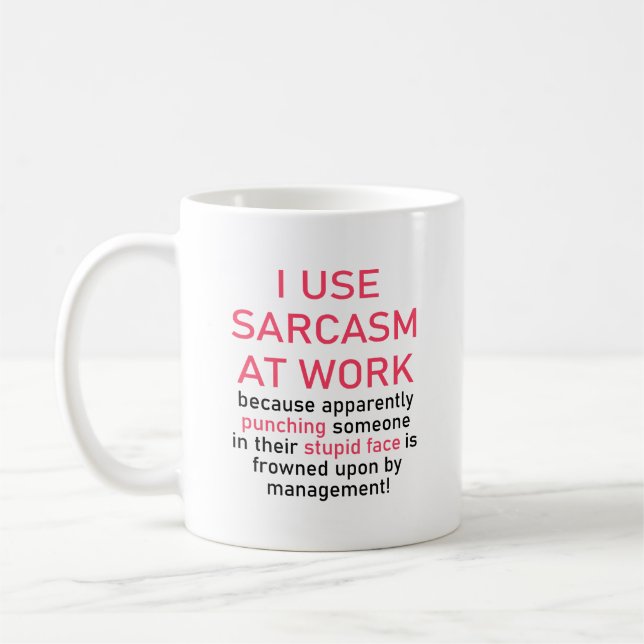 I Use Sarcasm At Work Funny Office Sarcastic  Coffee Mug (Left)