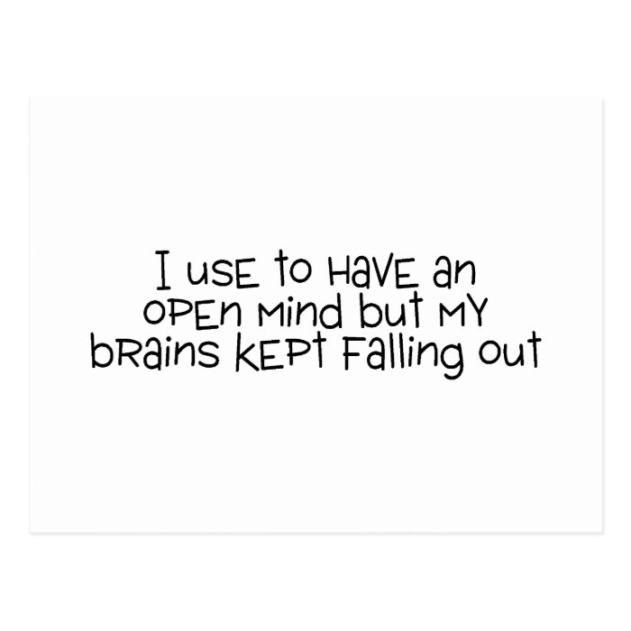 I Use To Have An Open Mind But My Brains Kept Fall Postcard