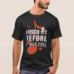 I Used Hashtag Before It Was Cool   Music   T-Shirt