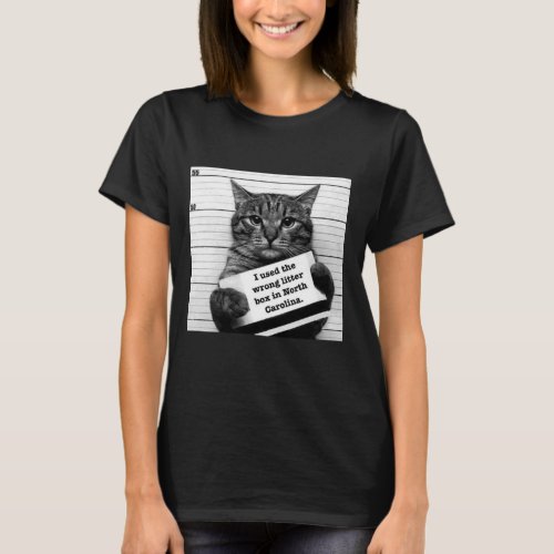 I USED THE WRONG LITTER BOX IN NORTH CAROLINA HB2 T_Shirt