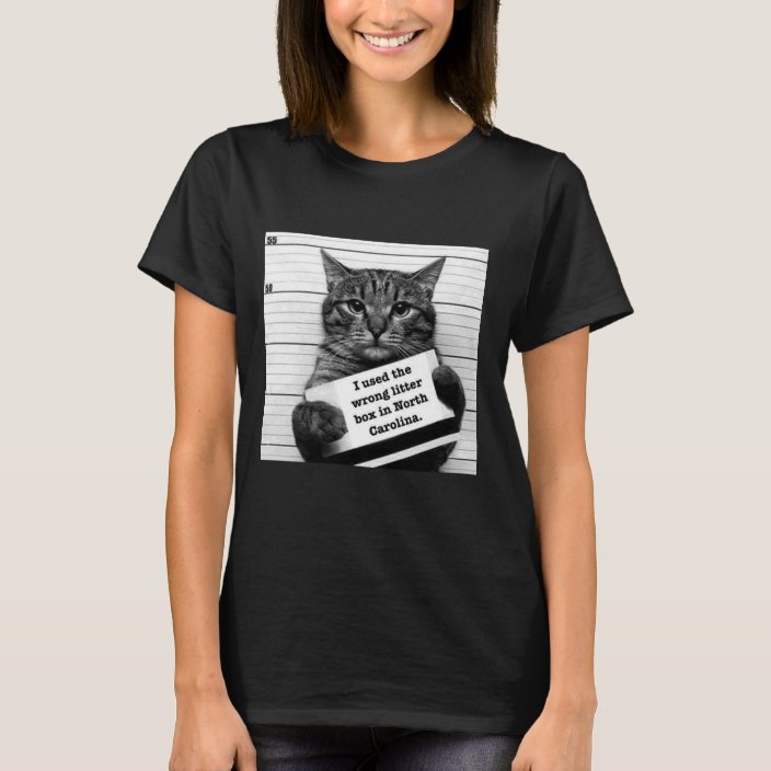I Used The Wrong Litter Box In North Carolina Hb2 T Shirt
