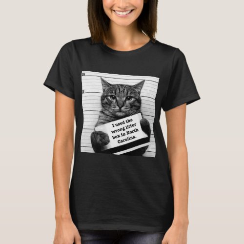 I USED THE WRONG LITTER BOX IN NORTH CAROLINA HB2  T_Shirt