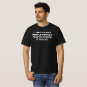 I Used to Be a People Person Dark T-Shirt (Front Full)
