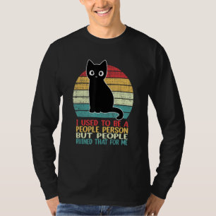 I Used To Be A People Person Funny Black Cat T-Shirt