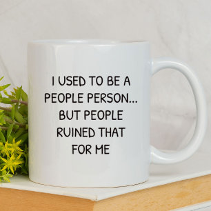 I Used to Be a People Person Funny   Sarcastic Mug