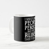 I Used To Be A People Person Then People Ruined It Coffee Mug (Front Left)