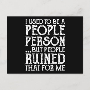 I Used To Be A People Person Then People Ruined It Postcard