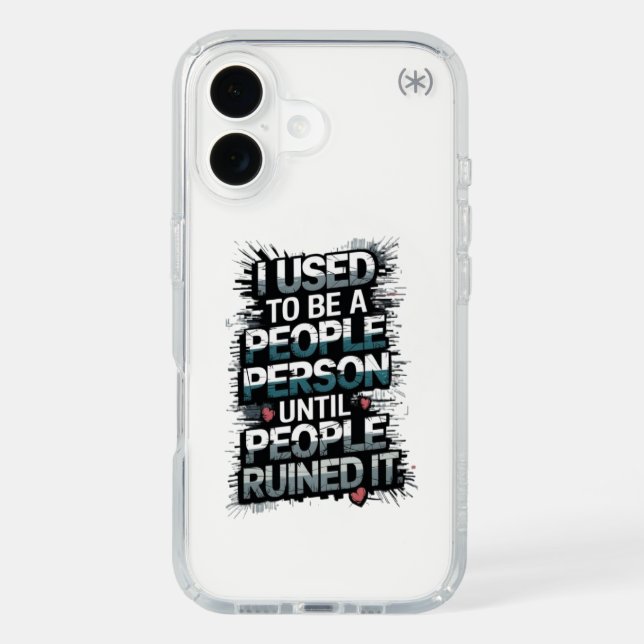 I used to be a people person until people ruined i speck iPhone case (Front)
