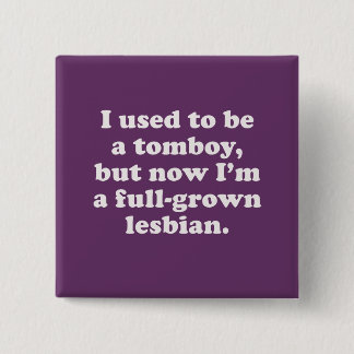 I used to be a tomboy button