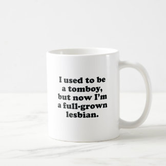 I used to be a tomboy coffee mug