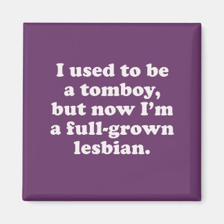 I used to be a tomboy magnet