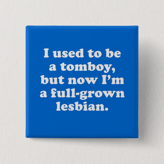 I used to be a tomboy pinback button (Front)