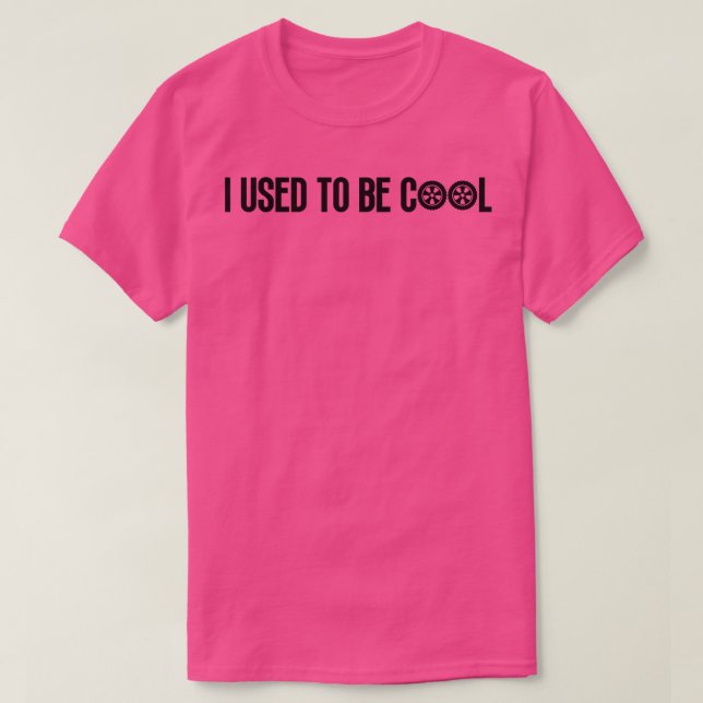 I Used To Be Cool 9 T-Shirt (Design Front)