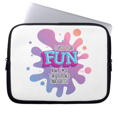 I Used To Be Fun Now Im A Tiny Persons Snack Bi Laptop Sleeve