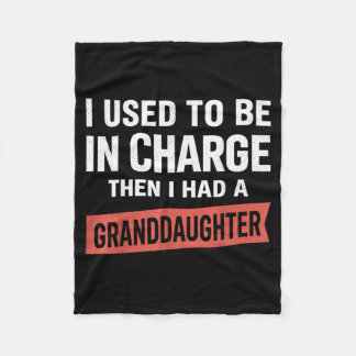 I Used To Be In Charge I Had A Granddaughter Funny Fleece Blanket
