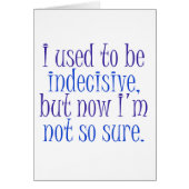 I used to be Indecisive.. (Front)