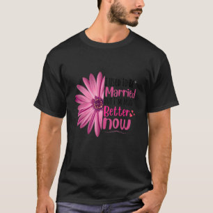 I Used To Be Married But I'm Much Better Now  Divo T-Shirt