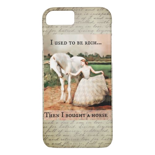 I used to be rich then I bought a horse iPhone 87 Case