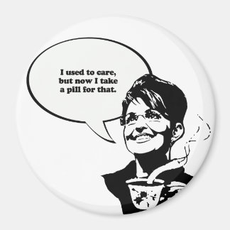 I used to care, but now I take a pill for that Magnet