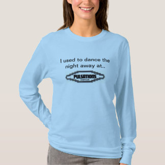 I used to dance the night away at... T-Shirt