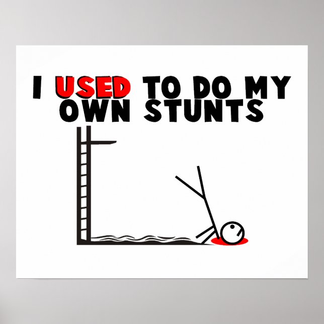 I Used To Do My Own Stunts Poster (Front)