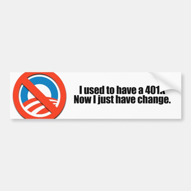 I used to have a 401K, now I just have change Bumper Sticker (Front)