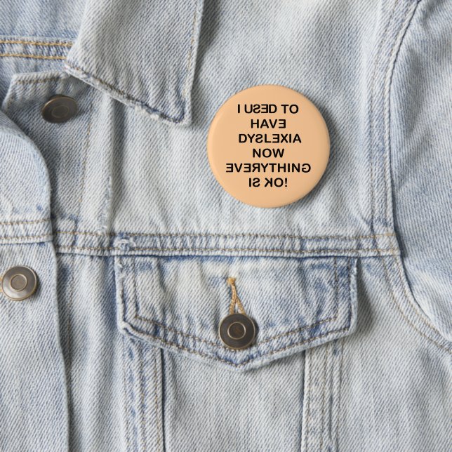 I Used To Have Dyslexia Black Text Pinback Pinback Button (In Situ)