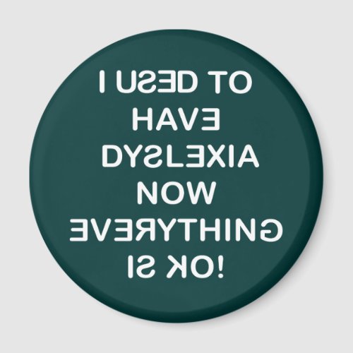 I Used To Have Dyslexia White Text Magnet