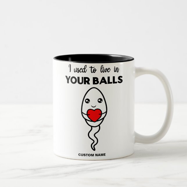 I Used To Live In Your Balls, Custom Name Dad Two-Tone Coffee Mug (Right)